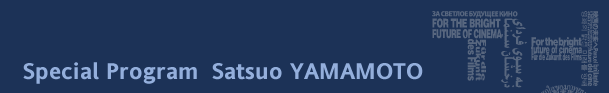 Special Program Satsuo YAMAMOTO